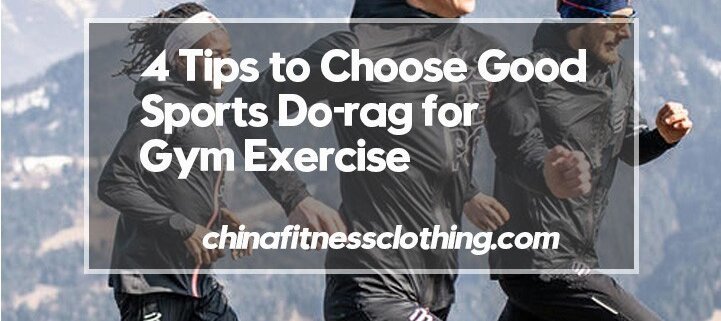 4-Tips-to-Choose-Good-Sports-Do-rag-for-Gym-Exercise