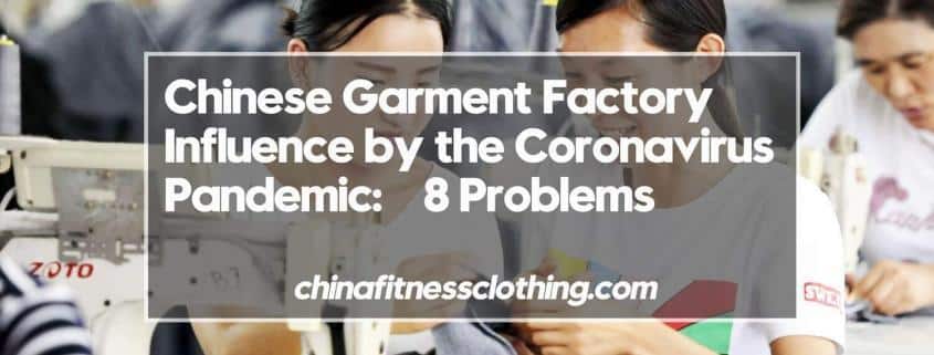 Chinese-Garment-Factory-Influence-by-the-Coronavirus-Pandemic-8-Problems-Become-Bosss-Nightmare