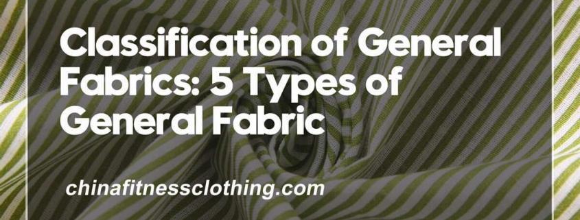 Classification-of-General-Fabrics-5-Types-of-General-Fabric