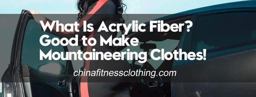 What-Is-Acrylic-Fiber-Good-to-Make-Mountaineering-Clothes