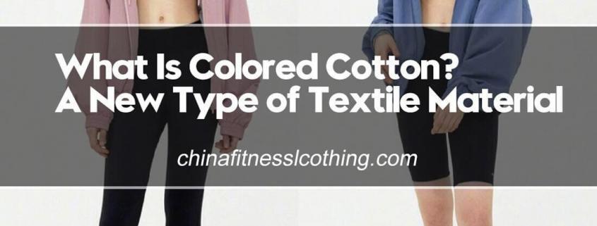 What-Is-Colored-CottonA-New-Type-of-Textile-Material