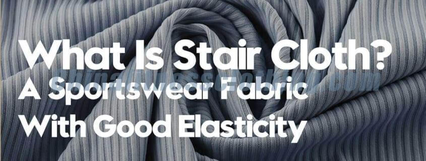 What-Is-Stair-Cloth-A-Sportswear-Fabric-With-Good-Elasticity