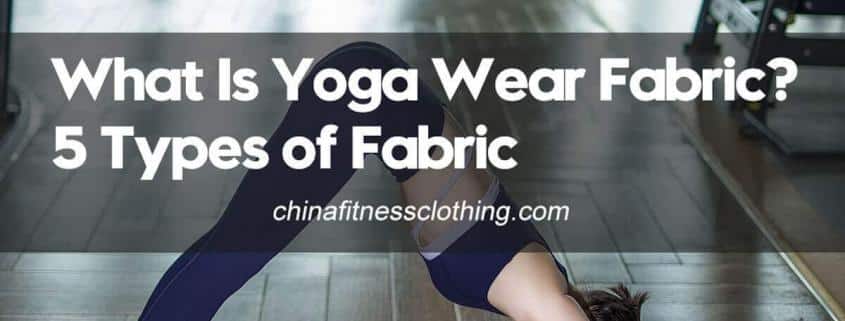 What-Is-Yoga-Wear-Fabric