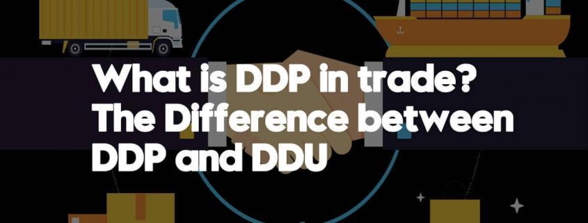 What-is-DDP-in-trade-The-Difference-between-DDP-and-DDU