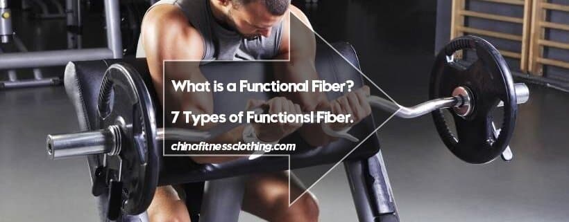 What-is-a-Functional-Fiber-7-Types-of-Common-Functional-Fiber