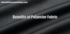 benefits of polyester2副本 - Benefits of Polyester Fabric - Custom Fitness Apparel Manufacturer