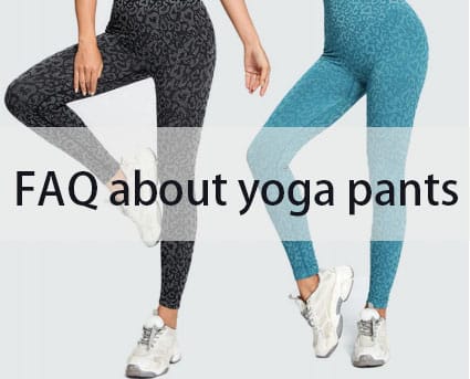 FAQ about yoga pants