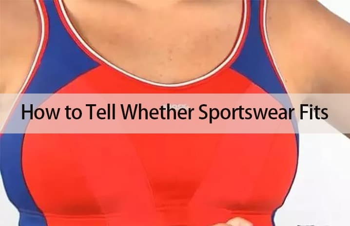 How to Tell Whether Sportswear Fit