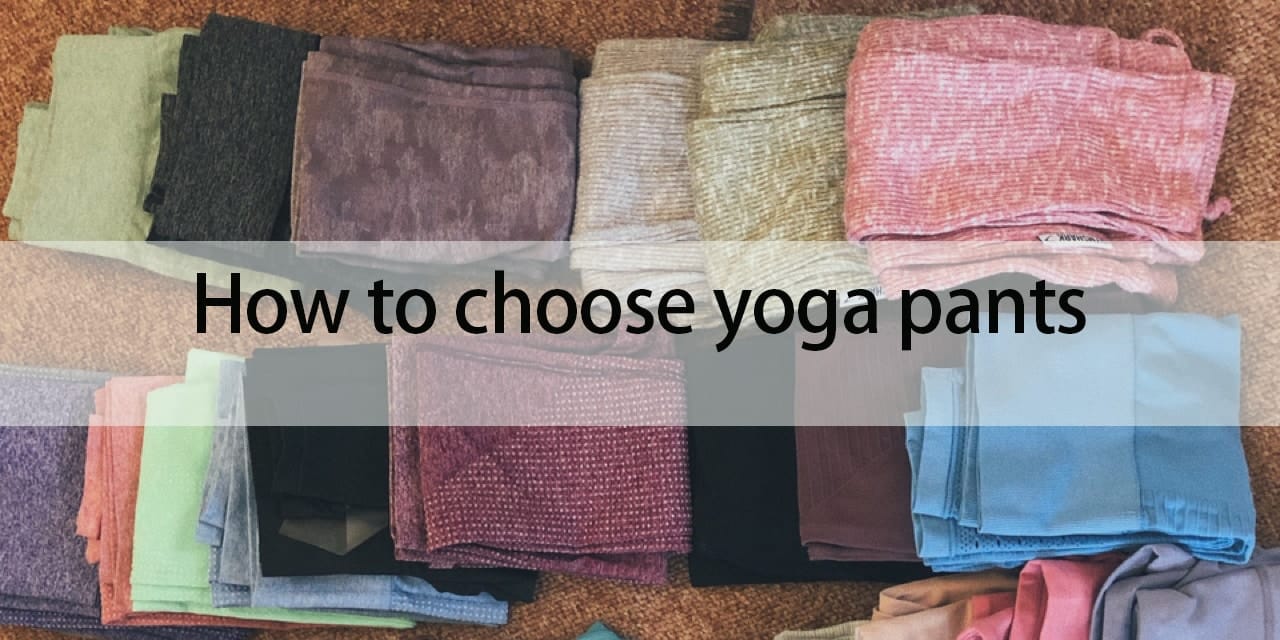 How to choose yoga pants