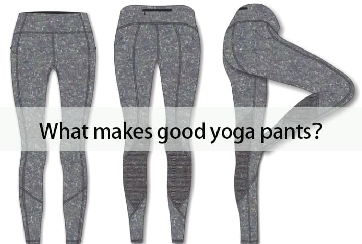 What makes good yoga pants