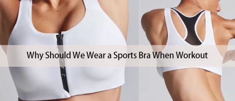 Why Should We Wear a Sports Bra When Workout