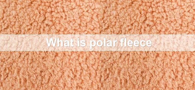 What is polar fleece