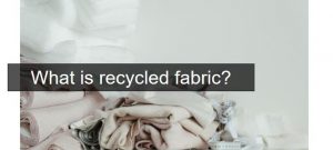 what is recycled fabric