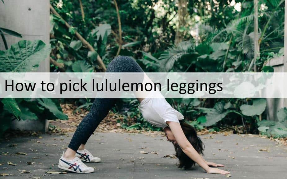 How to pick lululemon leggings
