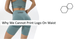 why we cannot print logo on waist